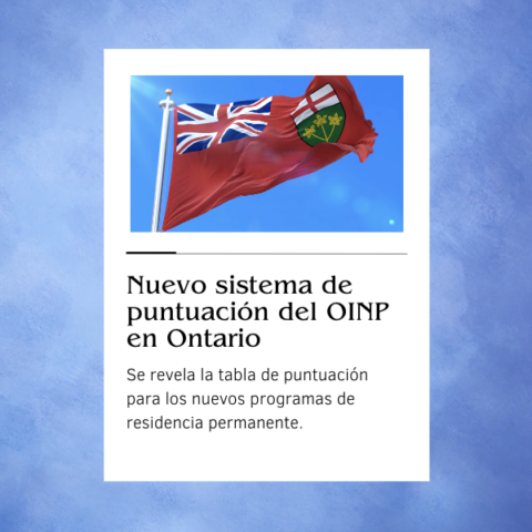Ontario revela el nuevo sistema de puntuación EOI para sus programas de Residencia Permanente (OINP)